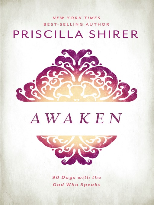 Title details for Awaken by Priscilla Shirer - Available